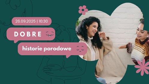Dobre Historie Porodowe - spotkanie dla kobiet w ciaży